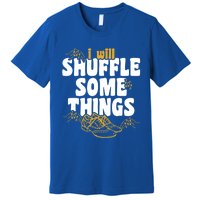 Tap Dancer I’ll Shuffle Some Things National Tap Dance Day Cute Gift Premium T-Shirt