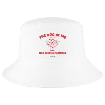 The Dog In Me Has Been Euthanized Cool Comfort Performance Bucket Hat