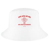 The Dog In Me Has Been Euthanized Cool Comfort Performance Bucket Hat