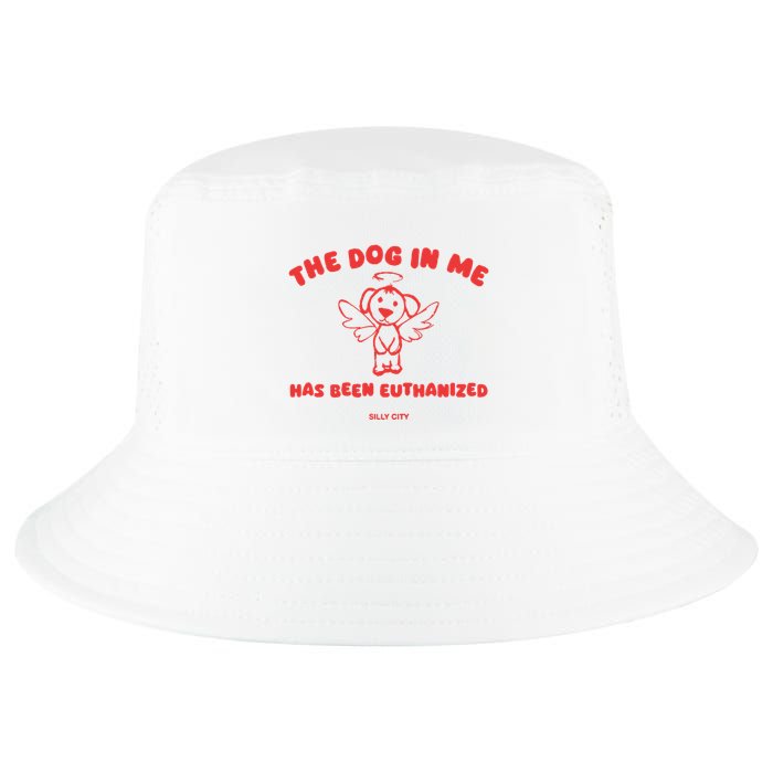 The Dog In Me Has Been Euthanized Cool Comfort Performance Bucket Hat