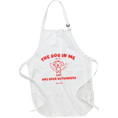 The Dog In Me Has Been Euthanized Apron