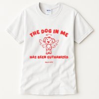 The Dog In Me Has Been Euthanized Tall T-Shirt