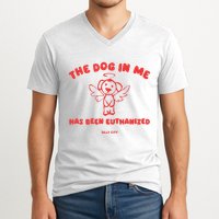 The Dog In Me Has Been Euthanized V-Neck T-Shirt