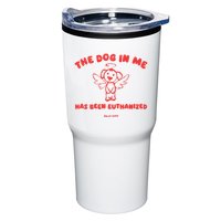 The Dog In Me Has Been Euthanized Tumbler