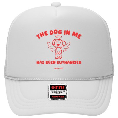 The Dog In Me Has Been Euthanized Trucker Hat