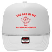 The Dog In Me Has Been Euthanized Trucker Hat
