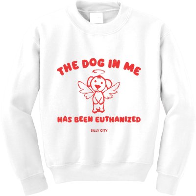 The Dog In Me Has Been Euthanized Kids Sweatshirt