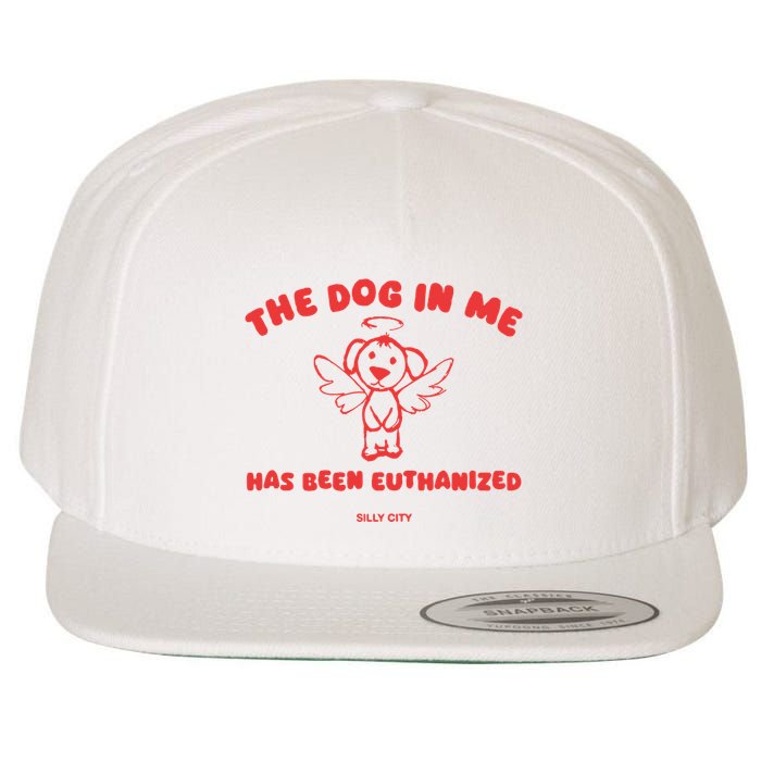 The Dog In Me Has Been Euthanized Wool Snapback Cap