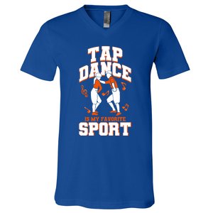 Tap Dance Is My Favorite Sport Tap Dance Cute Gift V-Neck T-Shirt