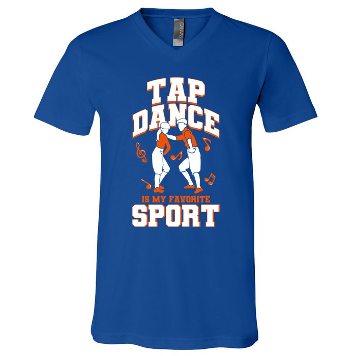 Tap Dance Is My Favorite Sport Tap Dance Cute Gift V-Neck T-Shirt