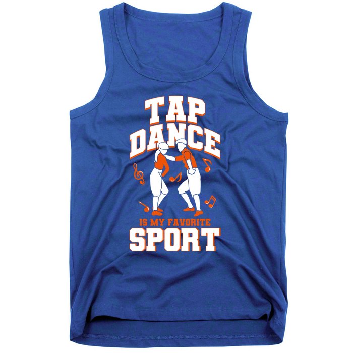 Tap Dance Is My Favorite Sport Tap Dance Cute Gift Tank Top