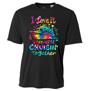 Tie Dye I Love It When We're Cruising Together Cruise Trip Cooling Performance Crew T-Shirt