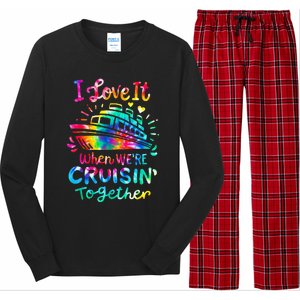 Tie Dye I Love It When We're Cruising Together Cruise Trip Long Sleeve Pajama Set