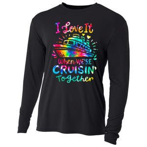 Tie Dye I Love It When We're Cruising Together Cruise Trip Cooling Performance Long Sleeve Crew