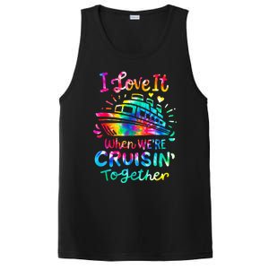 Tie Dye I Love It When We're Cruising Together Cruise Trip PosiCharge Competitor Tank