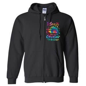 Tie Dye I Love It When We're Cruising Together Cruise Trip Full Zip Hoodie