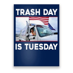 Trash Day Is Tuesday Trump Garbage Truck Love America Poster