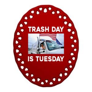 Trash Day Is Tuesday Trump Garbage Truck Love America Ceramic Oval Ornament