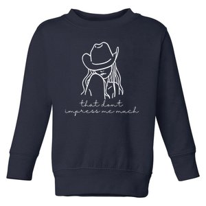 That Dont Impress Me Much Country Girl Toddler Sweatshirt