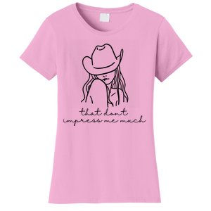 That Dont Impress Me Much Country Girl Women's T-Shirt