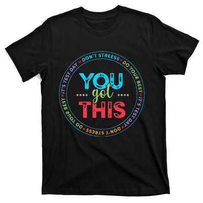 Testing Day Its Test Day You Got This Teacher Student Kids T-Shirt