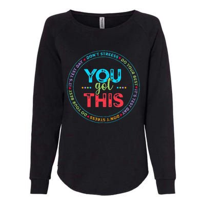 Testing Day Its Test Day You Got This Teacher Student Kids Womens California Wash Sweatshirt