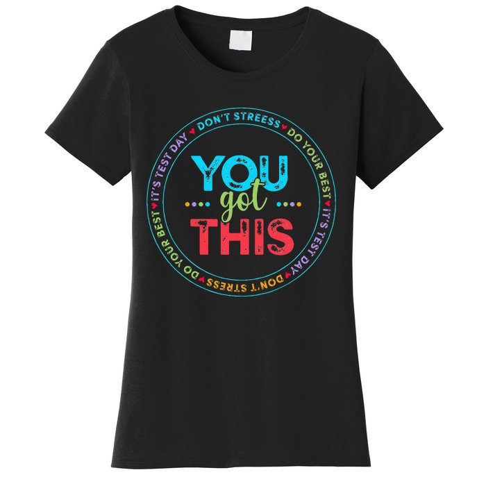 Testing Day Its Test Day You Got This Teacher Student Kids Women's T-Shirt