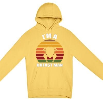 Thanksgiving Day I’m A Breast Man Turkey Premium Pullover Hoodie