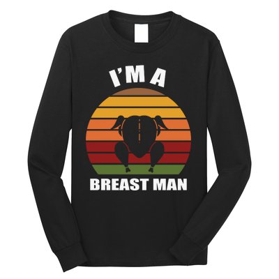 Thanksgiving Day I’m A Breast Man Turkey Long Sleeve Shirt