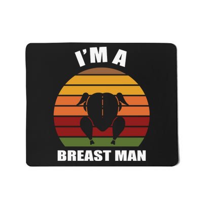 Thanksgiving Day I’m A Breast Man Turkey Mousepad