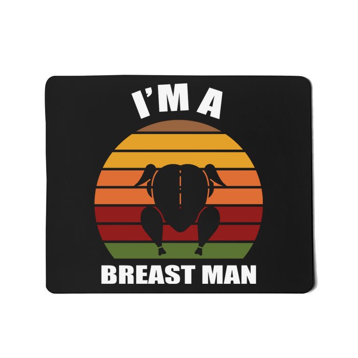 Thanksgiving Day I’m A Breast Man Turkey Mousepad