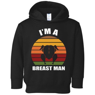 Thanksgiving Day I’m A Breast Man Turkey Toddler Hoodie