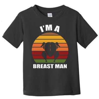 Thanksgiving Day I’m A Breast Man Turkey Toddler T-Shirt