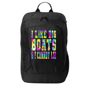 Tie Dye I Like Big Boats And I Cannot Lie Boating Lover Cute Gift City Backpack