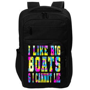 Tie Dye I Like Big Boats And I Cannot Lie Boating Lover Cute Gift Impact Tech Backpack