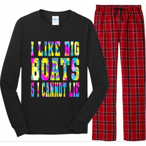 Tie Dye I Like Big Boats And I Cannot Lie Boating Lover Cute Gift Long Sleeve Pajama Set