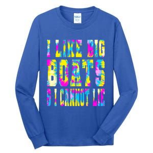 Tie Dye I Like Big Boats And I Cannot Lie Boating Lover Cute Gift Tall Long Sleeve T-Shirt