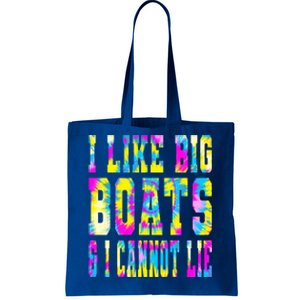 Tie Dye I Like Big Boats And I Cannot Lie Boating Lover Cute Gift Tote Bag