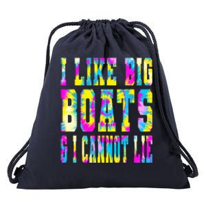 Tie Dye I Like Big Boats And I Cannot Lie Boating Lover Cute Gift Drawstring Bag