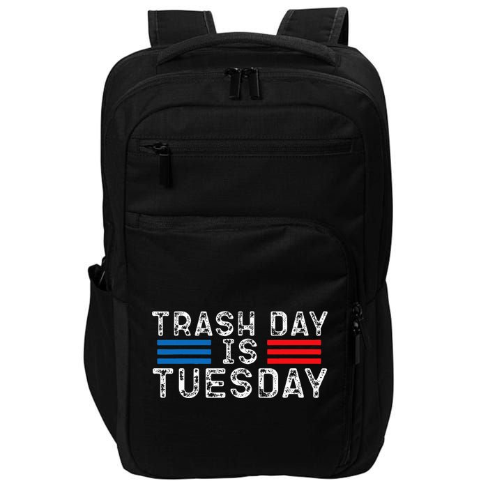 Trash Day Is Tuesday Trump Garbage Truck Love America Impact Tech Backpack