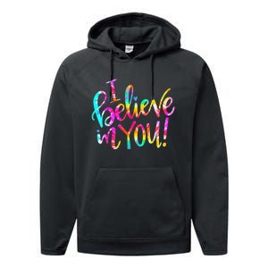 Tie Dye I Believe In You Teacher Testing Day Gift Performance Fleece Hoodie