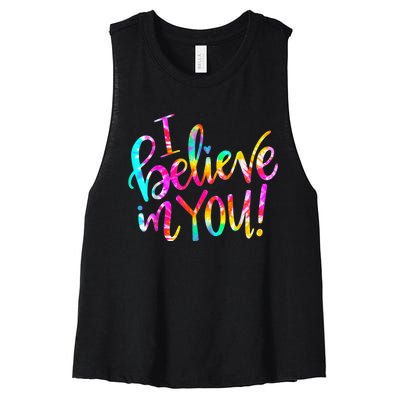 Tie Dye I Believe In You Teacher Testing Day Gift Women's Racerback Cropped Tank