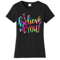 Tie Dye I Believe In You Teacher Testing Day Gift Women's T-Shirt