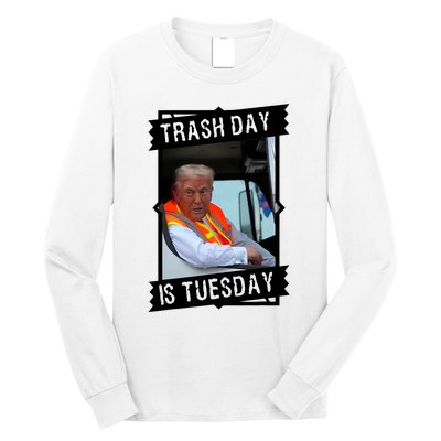 Trash Day Is Tuesday Trump Garbage Truck Love America Long Sleeve Shirt