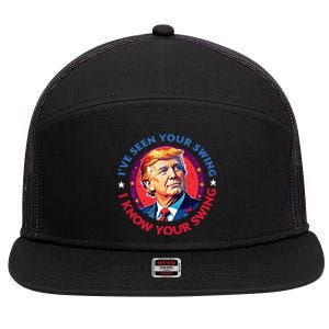 Trump Debate I’Ve Seen Your Swing I Know Your Swing Trump 2024 Quote 7 Panel Mesh Trucker Snapback Hat