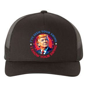 Trump Debate I’Ve Seen Your Swing I Know Your Swing Trump 2024 Quote Yupoong Adult 5-Panel Trucker Hat