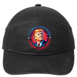 Trump Debate I’Ve Seen Your Swing I Know Your Swing Trump 2024 Quote 7-Panel Snapback Hat