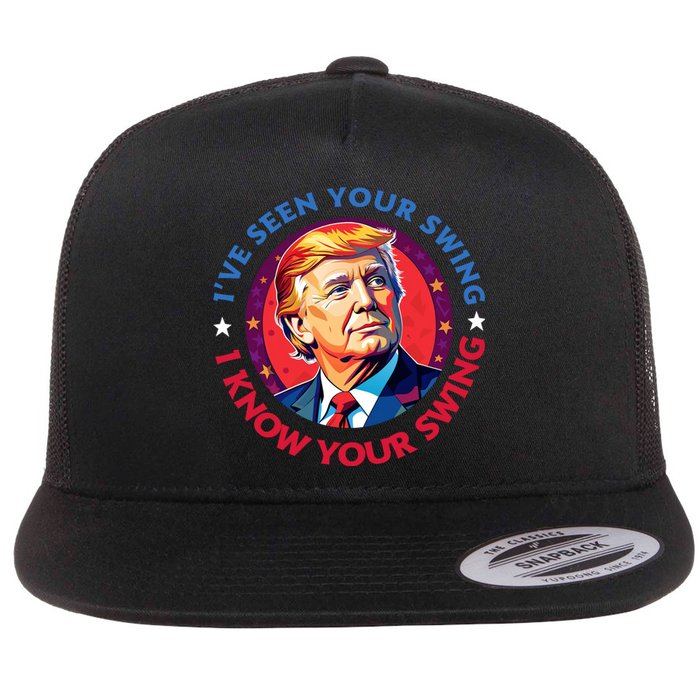 Trump Debate I’Ve Seen Your Swing I Know Your Swing Trump 2024 Quote Flat Bill Trucker Hat