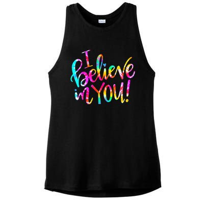 Tie Dye I Believe In You Teacher Testing Day Gift Ladies PosiCharge Tri-Blend Wicking Tank