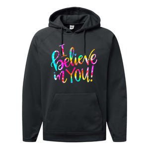 Tie Dye I Believe In You Teacher Testing Day Gift Performance Fleece Hoodie